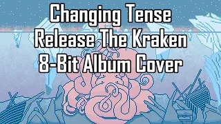 8-Bit Version of Release The Kraken by Changing Tense