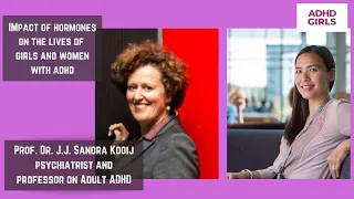 Impact of Hormones on the Lives of Girls and Women with ADHD - Interview with Prof Dr Sandra Kooij
