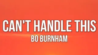Bo Burnham - Can't Handle This (Lyrics)