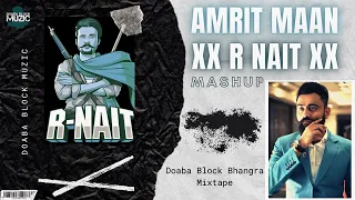 Amrit Maan X R nait Mashup || Doaba Block Bhangra Mixtape || New Punjabi Songs 2022