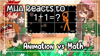 ᪥MHA Reacts to Animation vs Math FULL||Gachaclub||Bnha/Mha||Alan Becker᪥