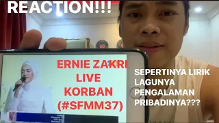 ERNIE ZAKRI LIVE - KORBAN ( #SFMM37 ) | INDONESIAN REACTION