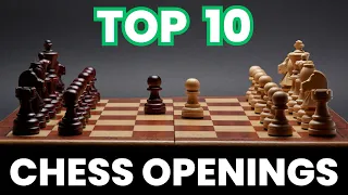 TOP 10 CHESS OPENINGS - EVERY CHESS PLAYER MUST KNOW