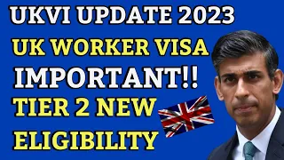 UKVI Update 2023!Uk Skilled Worker Visa Important News Tier 2 New Eligibility Announced