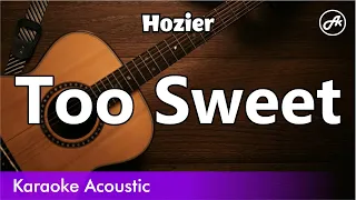 Hozier - Too Sweet (SLOW acoustic karaoke)