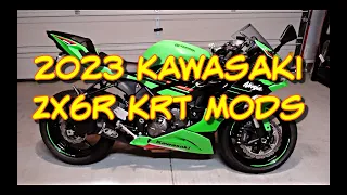 2023 Kawasaki ZX6R KRT Mods!