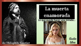 La muerta enamorada -  Théophile Gautier -  Audio libro