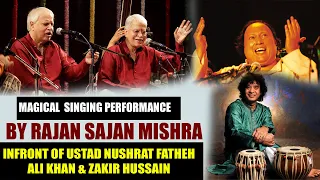 Rajan Sajan Mishra | Full Length Magical Performance | Infront of Nushrat Fateh Ali Khan