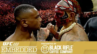 UFC 300 Embedded: Vlog Series - Episode 6