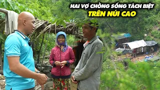 HAI VỢ CHỒNG SỔNG ẨN TRÊN ĐỈNH NÚI,CUỘC SỐNG TỰ CUNG TỰ CẤP