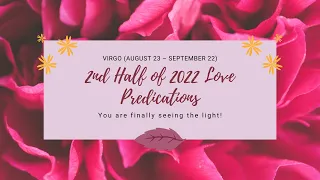 Virgo - 2nd Half of 2022 Love Predictions!