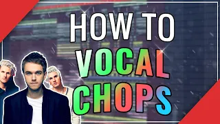 HOW TO VOCAL CHOPS | FREE FLP + FUTURE BASS/FUTURE POP (Zedd, Grey, Trap Nation Style)