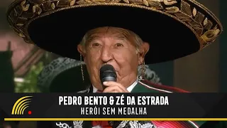 Pedro Bento & Zé Da Estrada - Herói Sem Medalha - 55 Anos De Sucesso