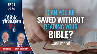 EP1 | "Can You Be Saved Without Reading the Bible?" | Doug Batchelor and Jean Ross