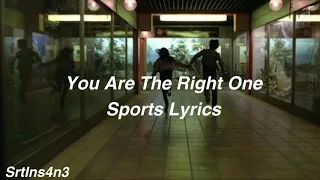 You Are The Right One || Sports Lyrics