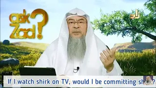 If I watch shirk on TV or Movies, would I be commiting shirk? - Assim al hakeem