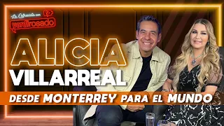 ALICIA VILLARREAL, desde MONTERREY para el MUNDO | La entrevista con Yordi Rosado