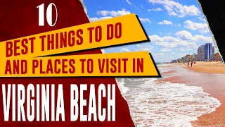 VIRGINIA BEACH, VA: Top Things to Do, 10 Amazing Tourist Attractions, Best Places to Visit in VB