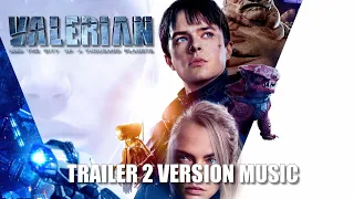 VALERIAN AND THE CITY OF A THOUSAND PLANETS Trailer 2 Music Version