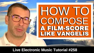 🎥 How to Compose a film score like Vangelis | Live Electronic Music Tutorial 258