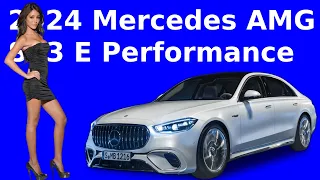 The 2024 Mercedes-AMG S63 E Performance: A New Era of Luxury and Power