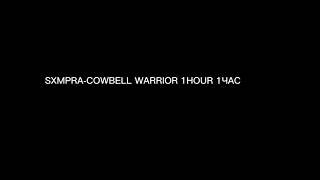 SXMPRA-COWBELL WARRIOR 1 HOUR 1 ЧАС