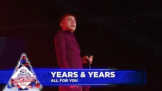 Years & Years - ‘All For You’  (Live at Capital’s Jingle Bell Ball 2018)