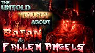 The Untold Truth about 👿 Satan & Fallen Angels