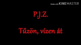 P. J. Z-Tűzön, vízen át karaoke