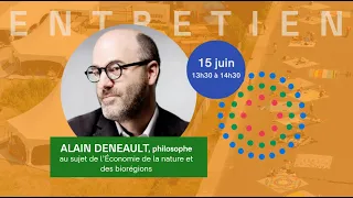 Alain Deneault, philosophe, au sujet de l’Économie de la nature et des biorégions