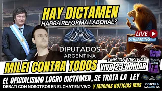 🔴MILEI CONTRA TODOS - EL OFICIALISMO LOGRO DICTAMEN Y VUELVE LA LEY AL RECINTO - VIVO JUEVES 22H AR🔴