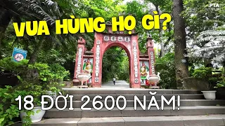 Hành Trình Đi Tìm Họ của Vua Hùng và Sự Thật 18 Đời Vua Kéo Dài 2600 Năm