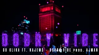 GB Klika ft. Kajems - DOBRY VIBE (Prod. Ajman)