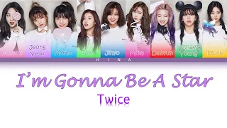 TWICE (트와이스) - I'm Gonna Be A Star - Color Coded Lyrics (Hang/Rom/Eng)