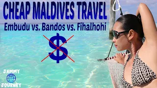 Cheap Maldives Resorts: Embudu vs. Bandos vs. Fihalhohi