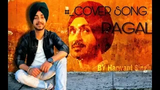 #PAGAL (Cover Video) | Diljit Dosanjh | Babbu | by | HARWANT SINGH |New Punjabi song 2018 Guitar