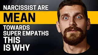 10 Reasons Why Narcissists Are Mean Toward Super Empaths