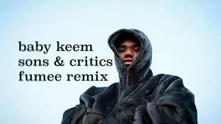 Baby Keem — Sons & Critics Freestyle | Fumee Remix