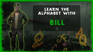 Left 4 Dead 2 - Learn the Alphabet with Bill
