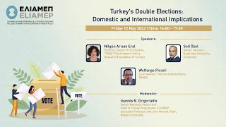 Turkey’s Double Elections: Domestic and International Implications