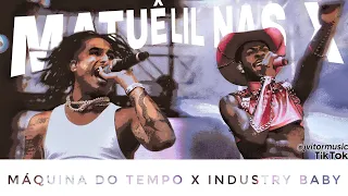 MASHUP: Máquina do Tempo x Industry Baby (Matuê & Lil Nas X) [TikTok]