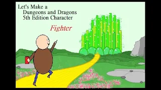 Let's Make a Fighter Character for Dungeons and Dragons 5th Edition.