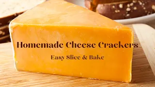 Homemade Cheese Crackers // Easy Refrigerator Slice & Bake