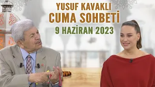 Yusuf Kavaklı Cuma Duası Hayatta Her Şey Var 9 Haziran 2023