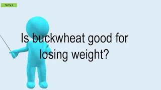 Is Buckwheat Good For Losing Weight?