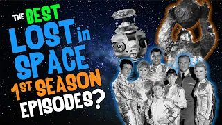 The Best LOST iN SPACE 1st Season Episodes?