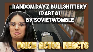 Random DayZ bullshittery part 8 by SovietWomble | Voice Actor Reacts