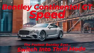 THE NEW 2022 BENTLEY CONTINENTAL GT SPEED | OFFICIAL, EXTERIOR & INTERIOR | WOCI