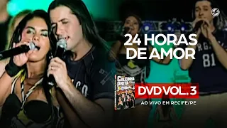 Calcinha Preta - 24 Horas de Amor #AoVivoEmRecife DVD Vol. 3