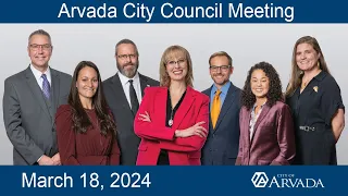 Arvada City Council Meeting - March 18, 2024